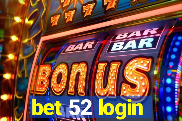 bet 52 login